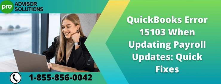 Troubleshoot QuickBooks Error 15103:When Updating Payroll Update Solutions
