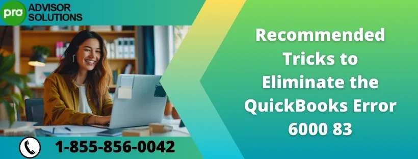 Solving QuickBooks Desktop Error Code 6000 83: Complete Guide