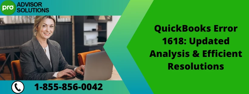Troubleshoot QuickBooks Desktop Error 1618: Complete Guide