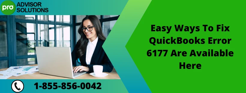 Troubleshoot QuickBooks Desktop Error 6177: Step-by-Step Guide
