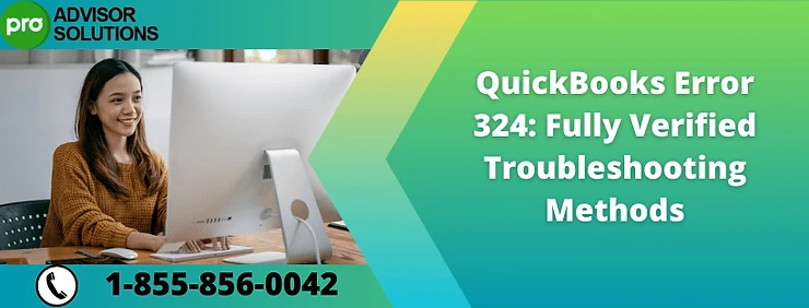 QuickBooks Error 324: How to Fix it Fast and Effectively