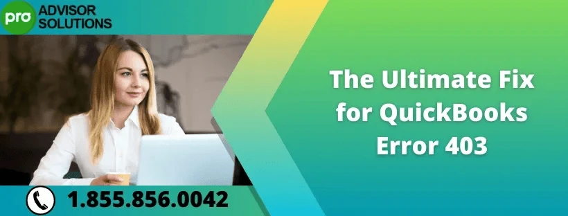 Solving QuickBooks Error Code 403: Expert Troubleshooting Guide