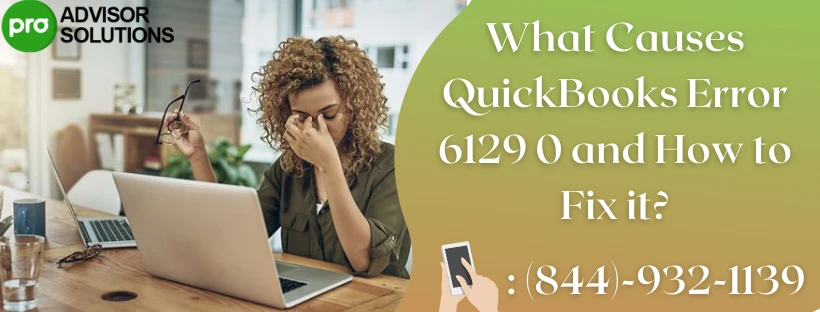 Quick and easy guide to resolve Quickbooks Error 6129