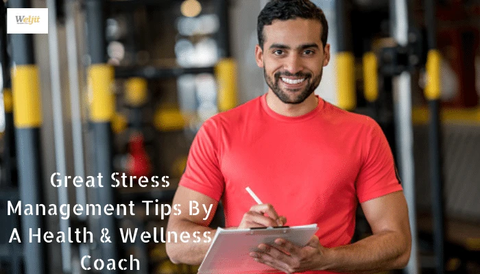 Great Stress Management Tips By A Health &amp; Wellness Coach