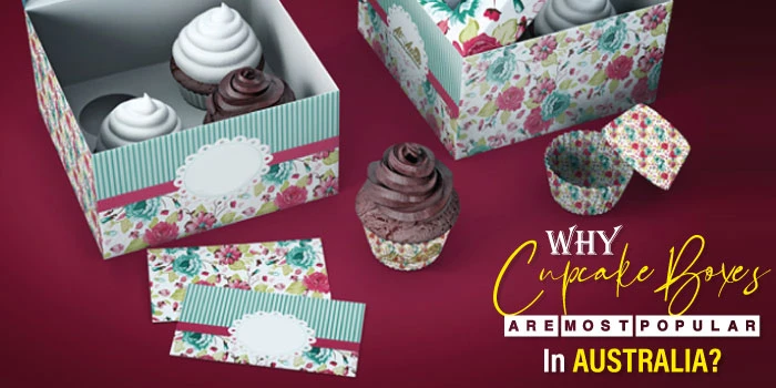 Why cupcake boxes are most popular in Australia?