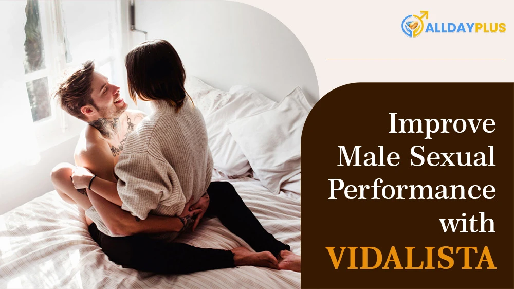 Improve male s*xual performance with Vidalista