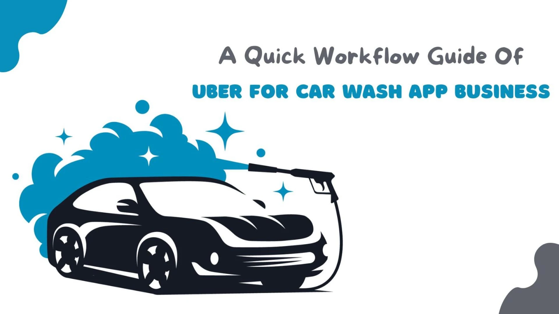A Quick Workflow Guide Of Uber For Car Wash App Business