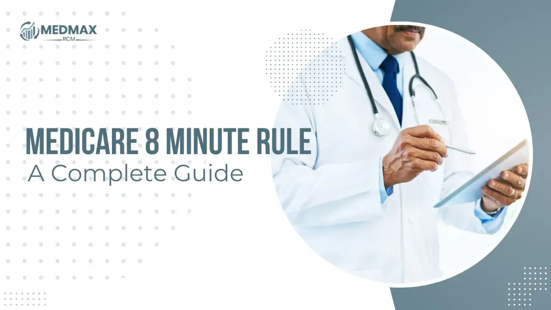 The Medicare 8 Minute Rule: How to Avoid Common Mistakes