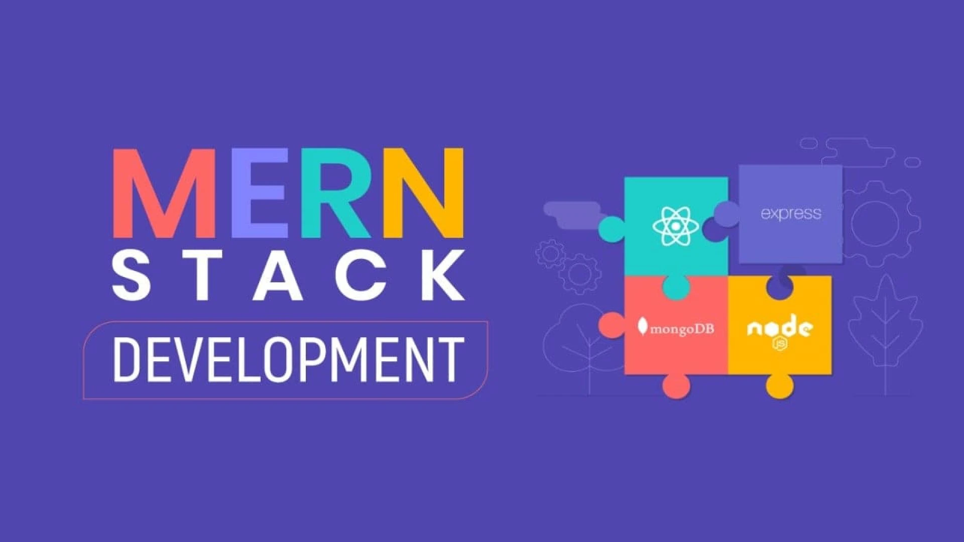 Presenting the Power of MERN Stack Development and an In-Depth Course Overview