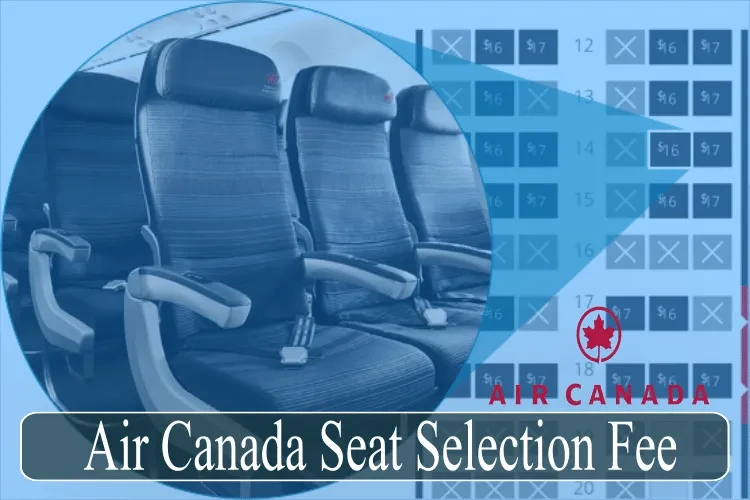 Air Canada Seat Selection: What to Know