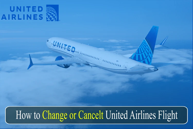 How to Cancel or Change United Airlines Flight