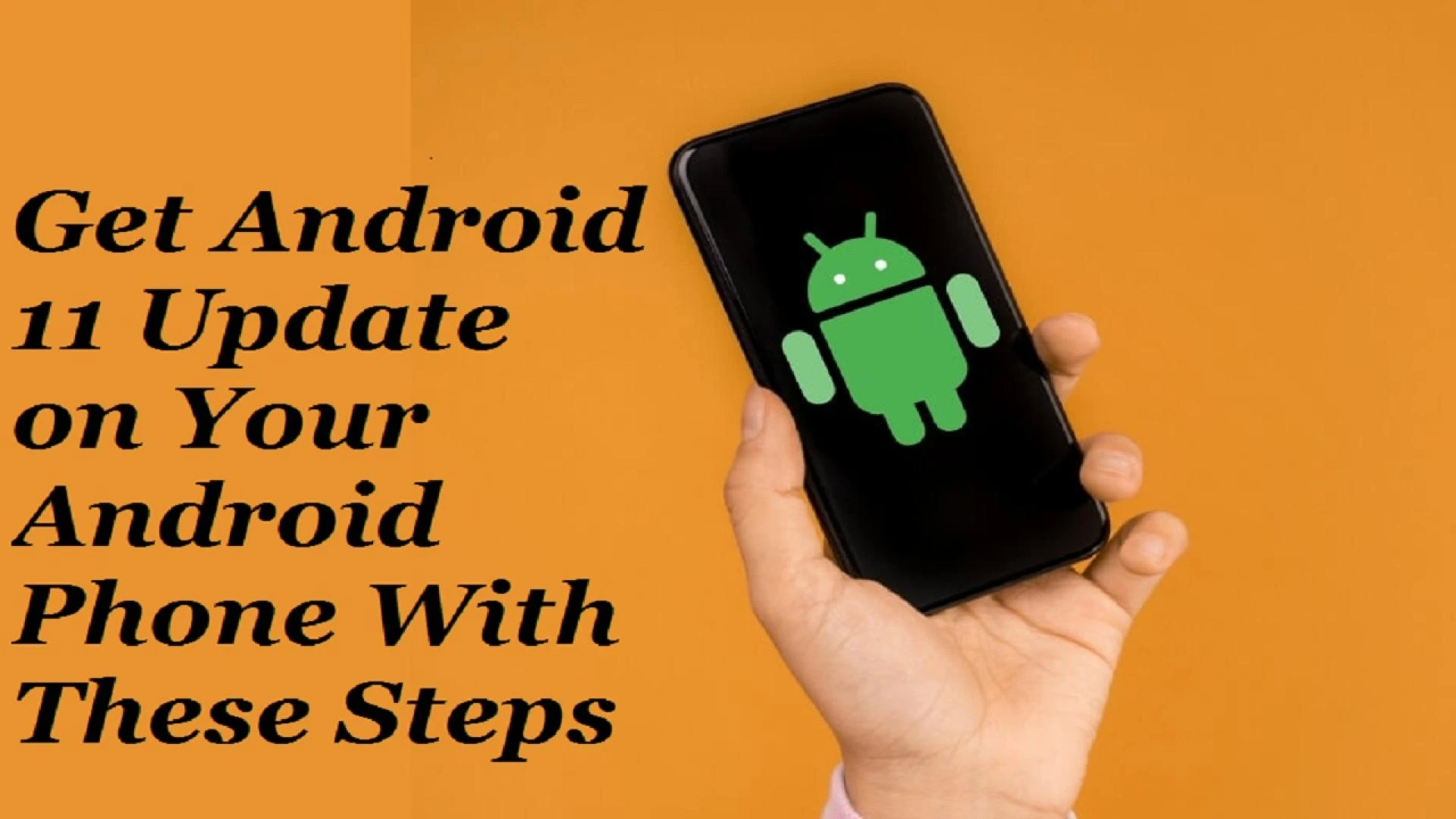 Get Android 11 Update on Your Android Phone With These Steps
