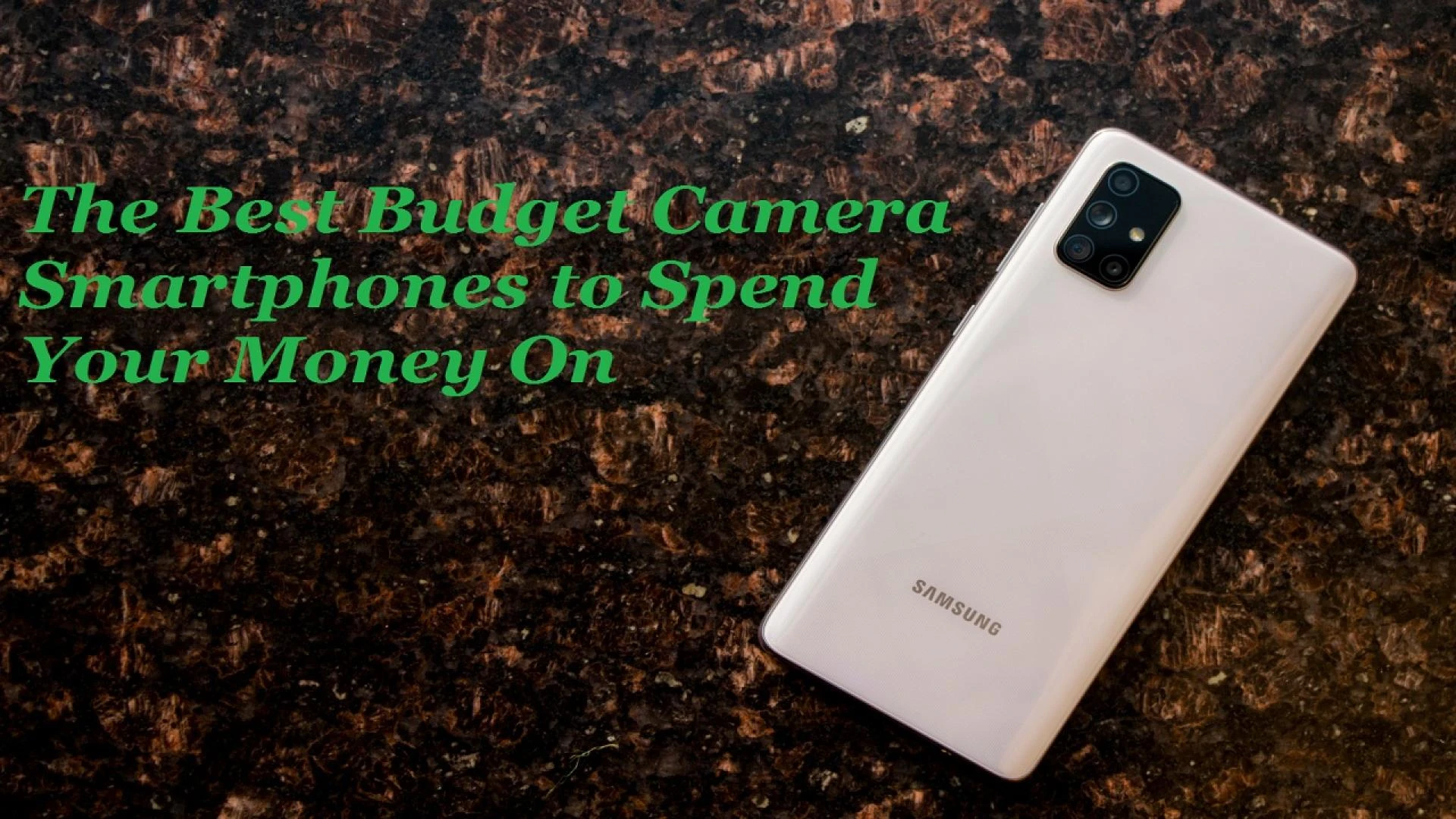 The Best Budget Camera Smartphones to Spend Your Money On