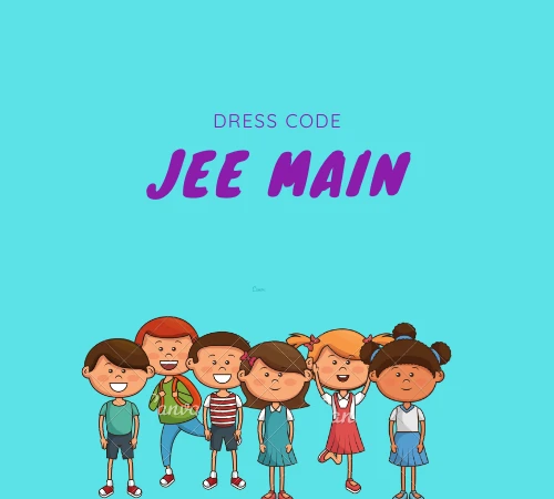 JEE Main Exam Dress Code 2021