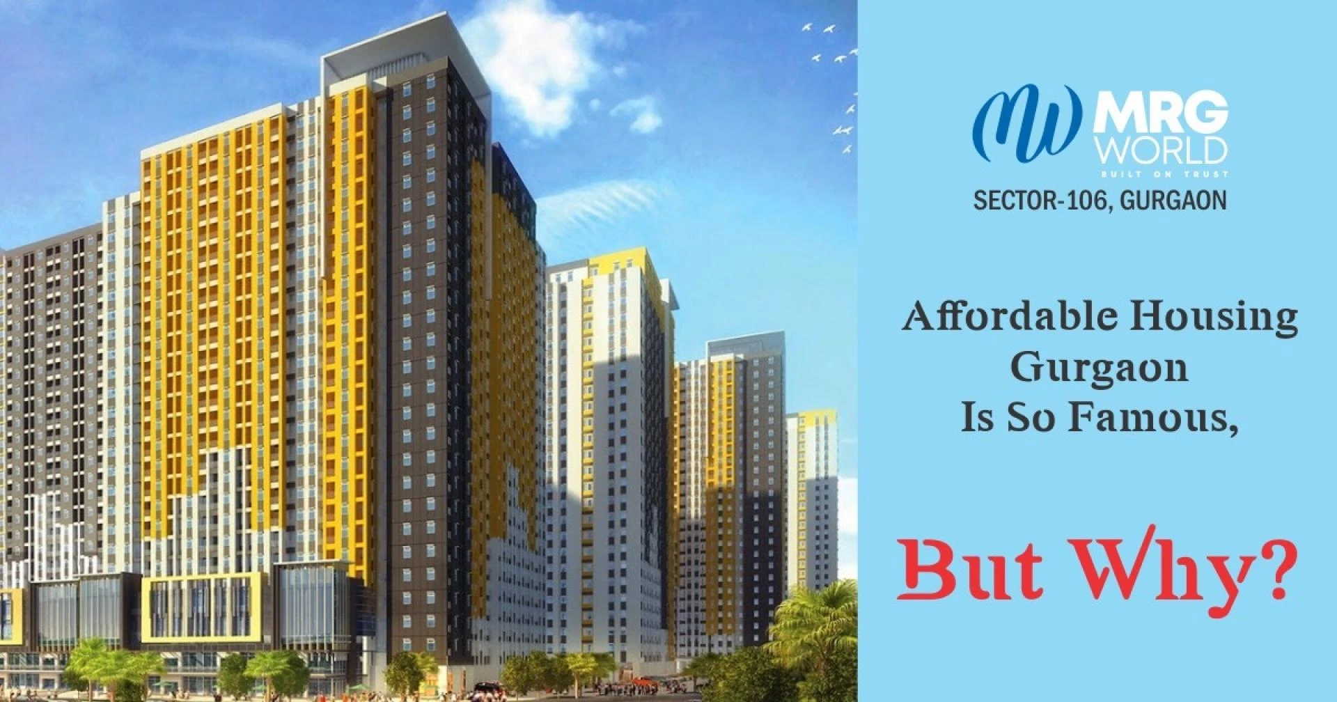MRG Sector 106 Affordable Housing Gurgaon Is So Famous, But Why?