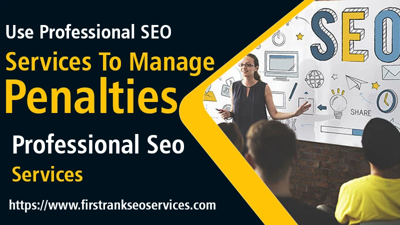 Use Professional SEO services to manage penalties