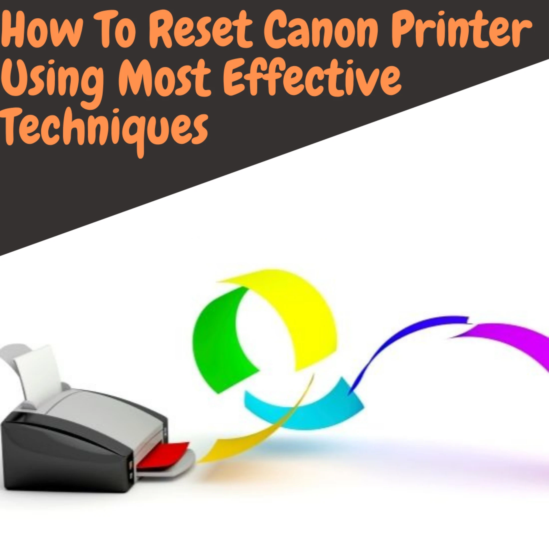 How To Reset Canon Printer Using Most Effective Techniques