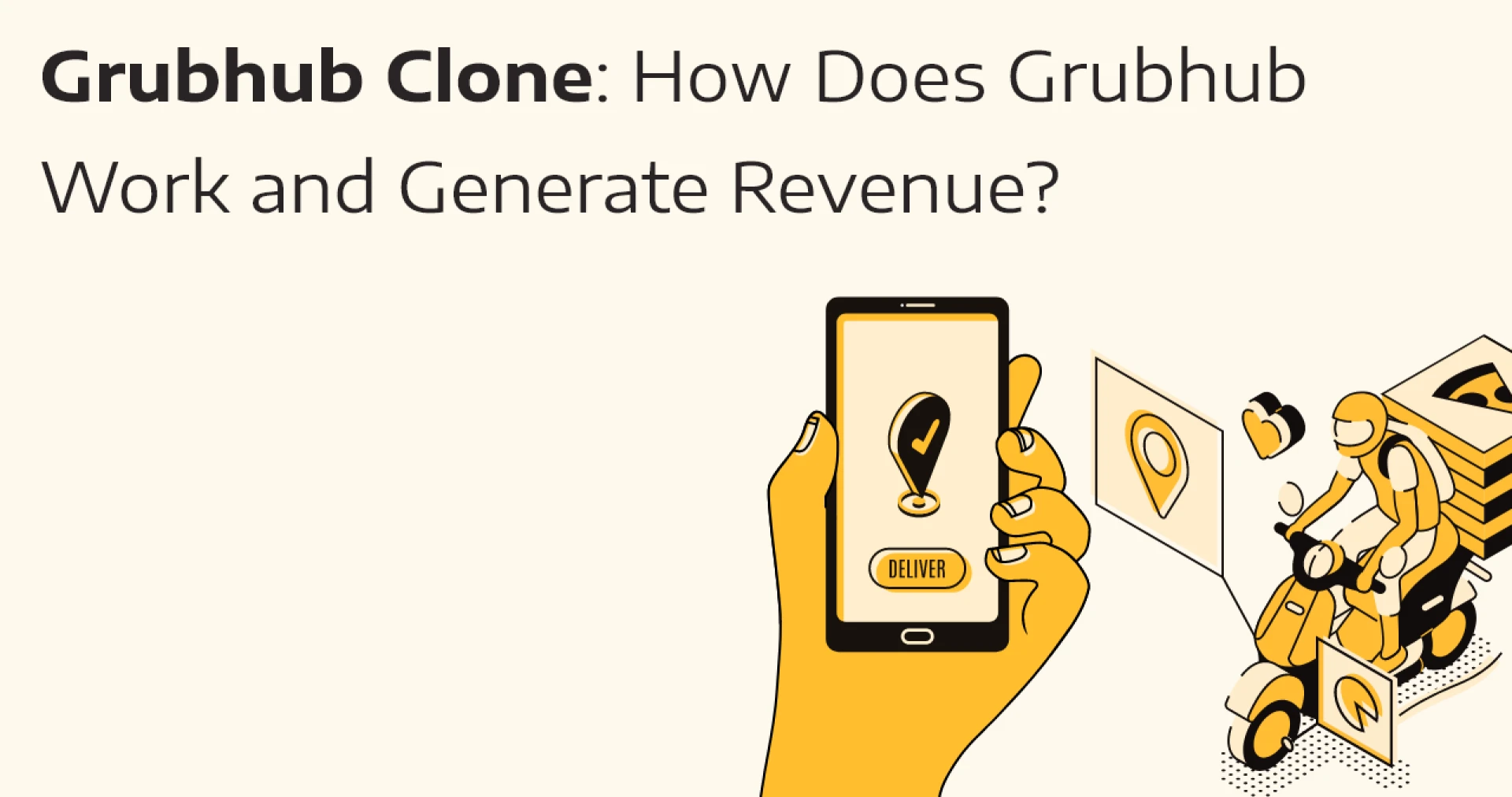 Grubhub Clone: How Does Grubhub Work and Generate Revenue?