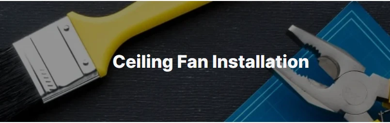 Why Hire an Electrical Services Company for Ceiling Fan Installation?