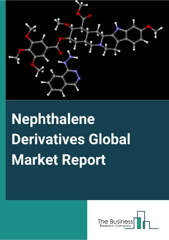 Global Naphthalene Derivatives Market Competitive Strategies And Forecasts To 2033