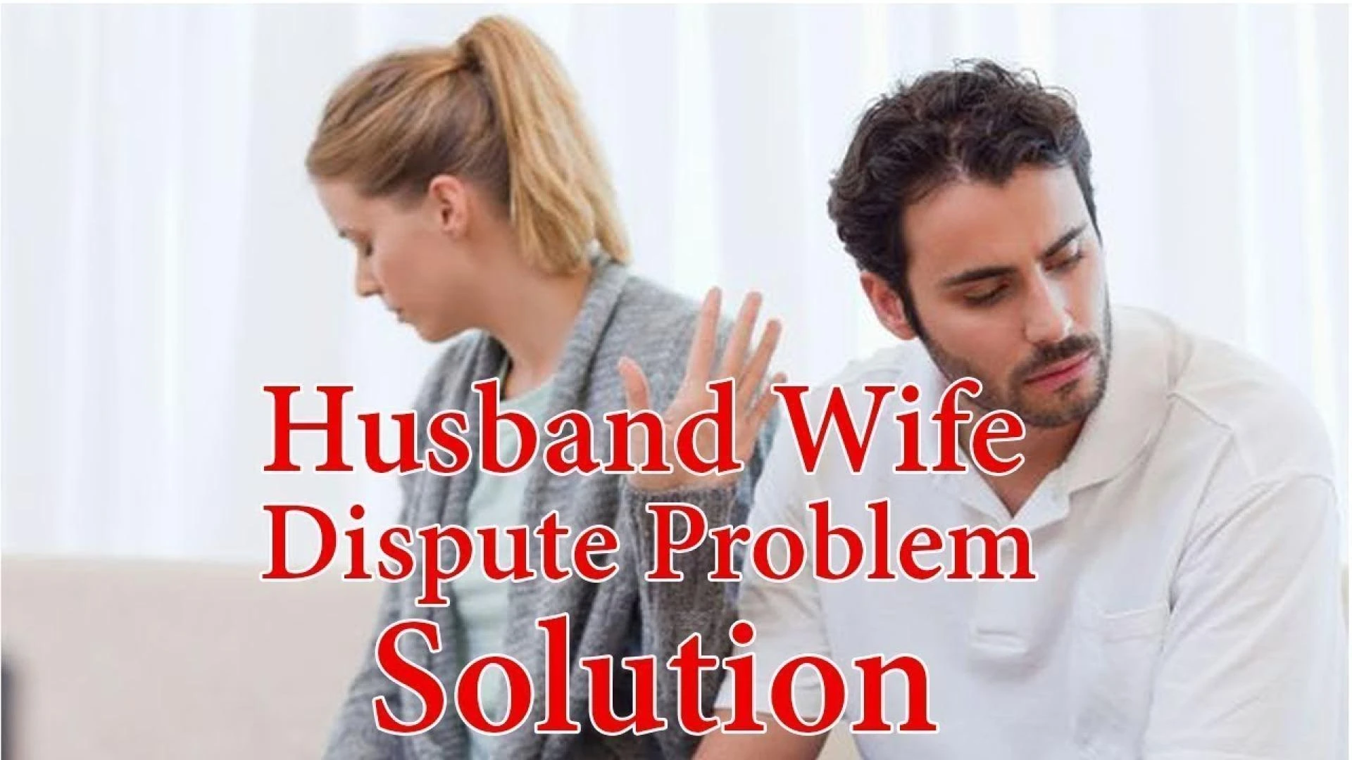 Husband Wife Dispute in Ahmedabad: Get Instant and Effective Solution for Husband Wife Dispute!