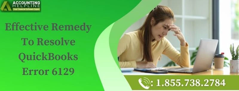 A quick guide to resolve QuickBooks Error 6129