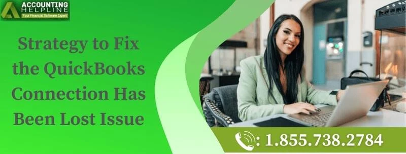 A quick fix guide for QuickBooks connection has been lost issue