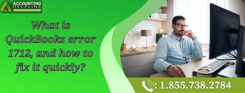 A quick and easy way to fix QuickBooks Error 1712