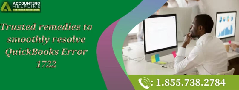 A proper guide to fix QuickBooks Error 1722 instantly