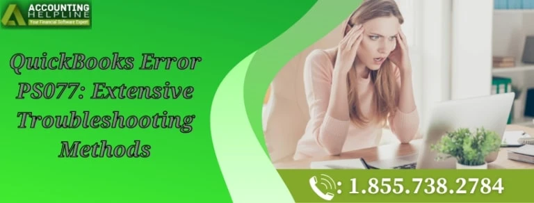 An easy fixing guide to resolve QuickBooks Error PS077