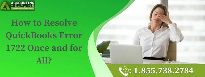 An easy method to fix QuickBooks Error 1722 without any technical help