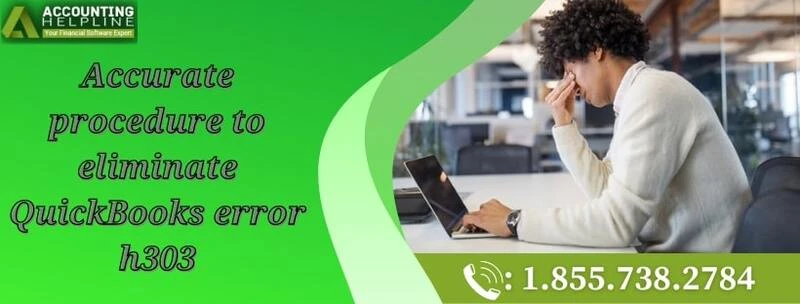 A quick and easy method to resolve QuickBooks error h303 instantly