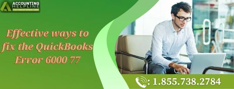 A quick guide to resolve QuickBooks Error 6000 77 simply