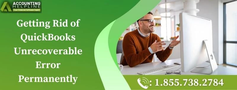 A quick guide to resolve QuickBooks Unrecoverable Error