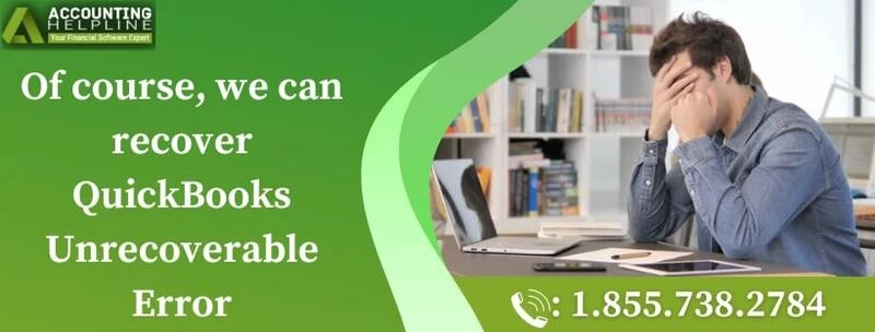 A quick fix guide to resolve QuickBooks Unrecoverable Error