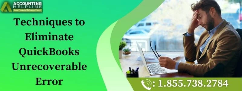 Easy methods to resolve QuickBooks Unrecoverable Error quickly