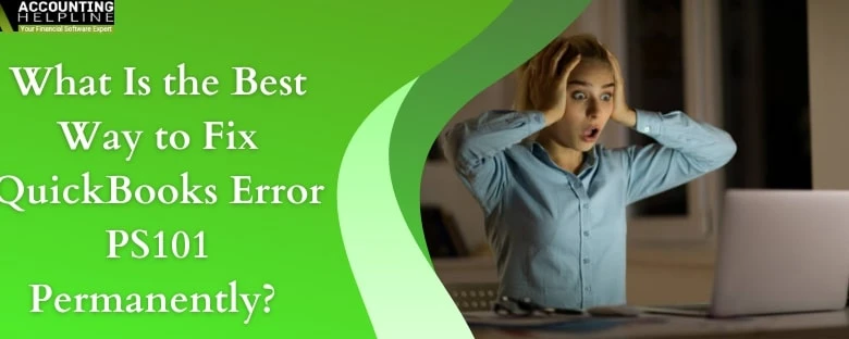 An easiest way to resolve QuickBooks Error PS101