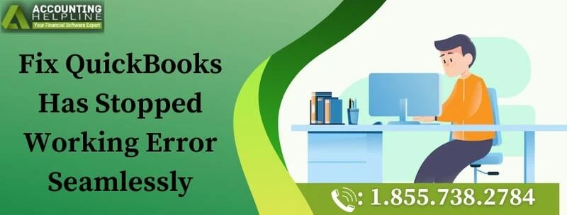 Here's easy method to solve QuickBooks Has Stopped Working