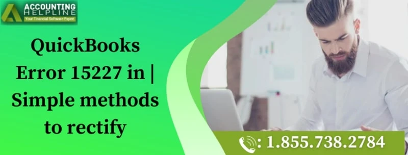 An easy technique to fix QuickBooks error 15227 instantly