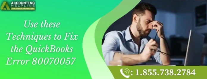 An easy way to troubleshoot QuickBooks Error 80070057