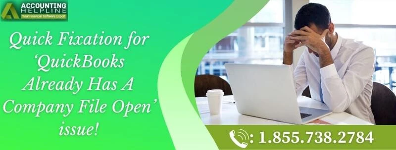 A complete guide to resolve QuickBooks already has a company file open issue