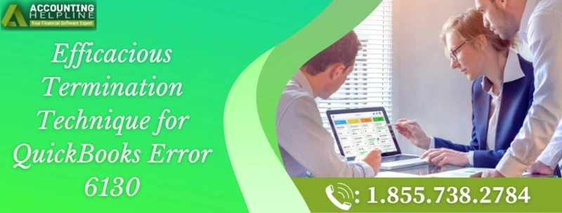 Simple method to resolve QuickBooks error 6130 instantly
