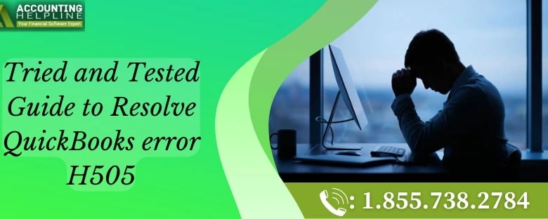 How to rectify QuickBooks error H505 with easy steps