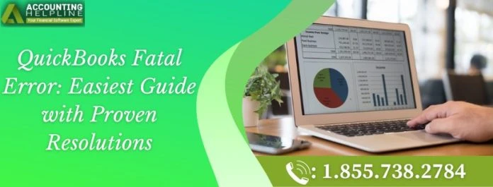 A quick guide to resolve QuickBooks Fatal Error