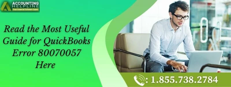 An easy guide to troubleshoot QuickBooks Error 80070057