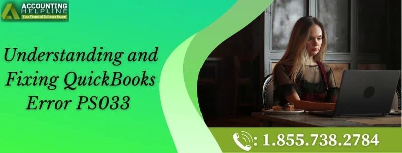 Simple techniques to resolve QuickBooks Error PS033