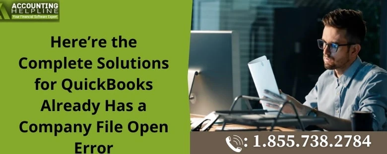 A quick troubleshooting techniques to resolve QuickBooks Already Has a Company File Open issue