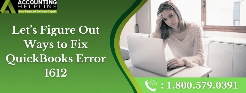 Simple troubleshooting techniques to resolve QuickBooks error 1612