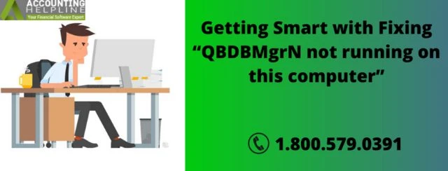 What to do When QBDBMgrN not running on this computer issue occurs