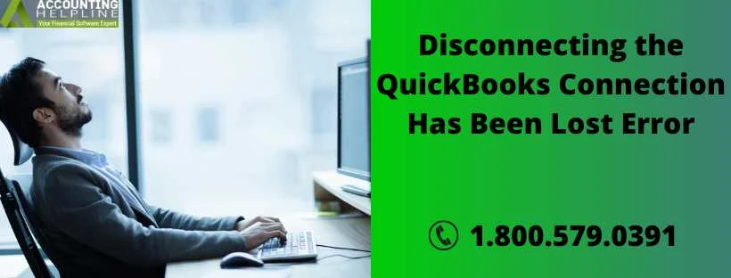 An easy troubleshooting guide for QuickBooks Connection Has Been Lost error